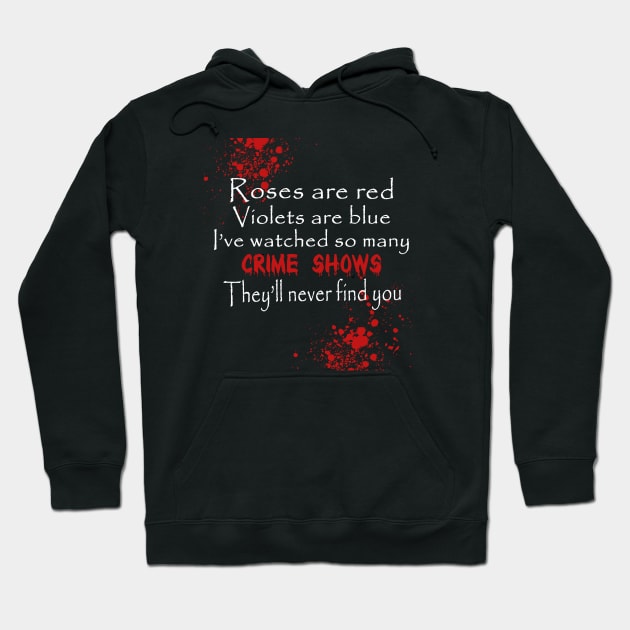 Funny True Crime Junkie Hoodie by CreatingChaos